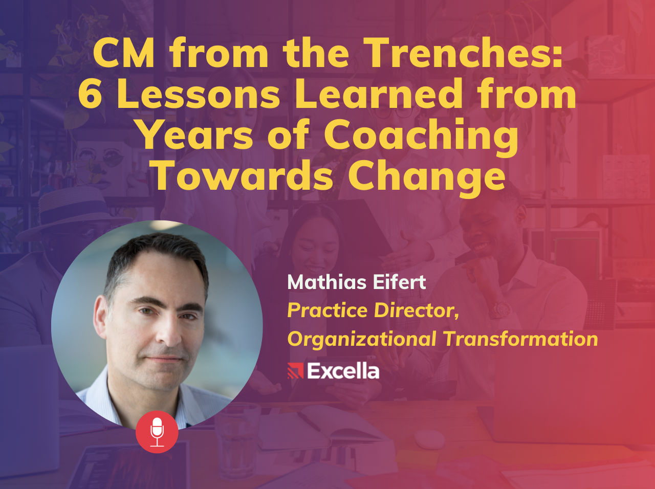 CM From the Trenches 6 Lessons Learned from Years of Coaching Towards Change